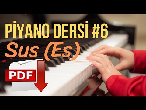 Piyano Dersi #6 - Sus İşaretleri (Yeni Başlayanlar İçin Piyano Kursu) \