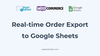 WooCommerce - Export Orders to Google Sheets in Real time (Automatic live sync)