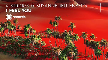 VOCAL TRANCE: 4 Strings & Susanne Teutenberg - I Feel You (CRR) + LYRICS