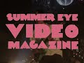 Summer Eye VIDEO MAGAZINE digest