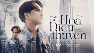 HOA ĐIÊU THUYỀN - YAMIX HẦU CA | MV OFFICIAL MUSIC | Thuyền đưa tình ai sang bến mới...