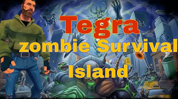 tegra zombie Survival Island gameplay walkthrough part 1