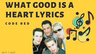 What Good is A Heart - Code Red (Lyrics) | Ispriki Nuggets