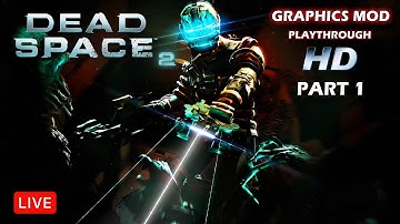 Dead Space 2 Graphics Mod Playthrough (Part 1)