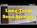 How To Store Seeds Long-Term (Part 1 of 2) How To Store Seeds Long-Term (Part 1 of 2)