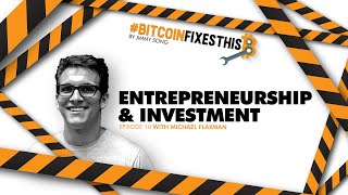 Celebrity Bitcoin Fixes This #10: Entrepreneurship and Investment with Michael Flaxman Profile