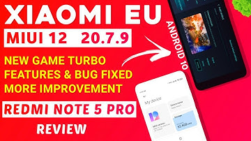 XIAOMI EU 20.7.9 ANDROID 10 FOR REDMI NOTE 5 PRO | NEW GAME TURBO | FEATURES & BUG FIXED | MIUI 12
