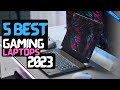 Best Gaming Laptop of 2023 | The 5 Best Gaming Laptops Review