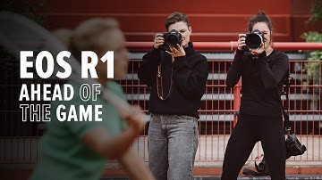 EOS R1 | Ahead of the Game