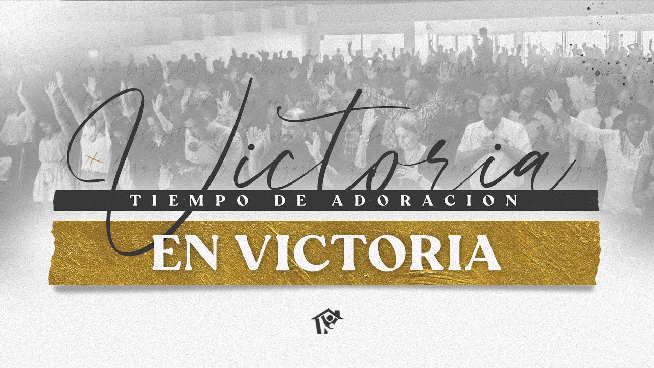 Tiempo de Adoración en VICTORIA | Iglesia del Centro