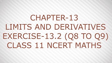 CHAPTER-13 LIMITS AND DERIVATIVES  EXERCISE-13.2 (Q8 TO Q9) CLASS 11 NCERT MATHS