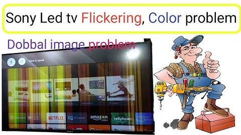 Sony Bravia flickering lines !! Sony tv dobbal image, color problem and solutions  ,7728955131 my
