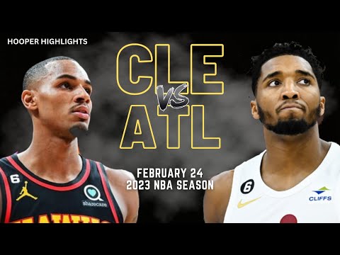 Cleveland Cavaliers vs Atlanta Hawks Full Game Highlights | Feb 24 | 2023 NBA Season