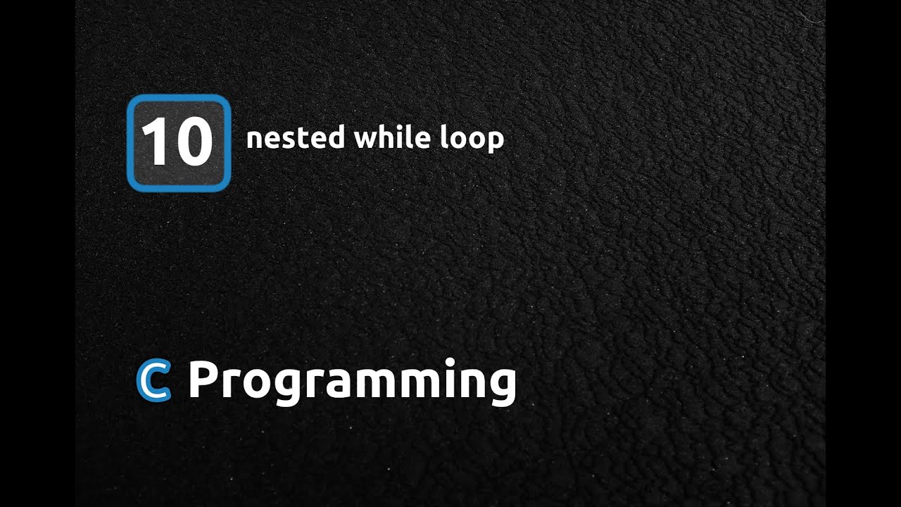 C Programming Language - Nested while loop - YouTube