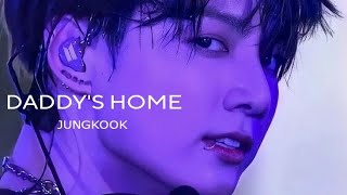 JEON JUNGKOOK - DADDY'S HOME [FMV]