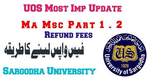 Ma Msc Refund fees Sargodha University | UOS FEES REFUND METHOD