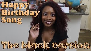 Happy Birthday Song...the black version!
