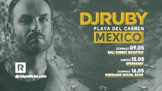 DJ Ruby in Playa Del Carmen Mexico - May 2021 Dates