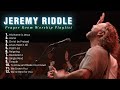 Prayer Room Worship Playlist | Jeremy Riddle Best Worship Playlist 2023