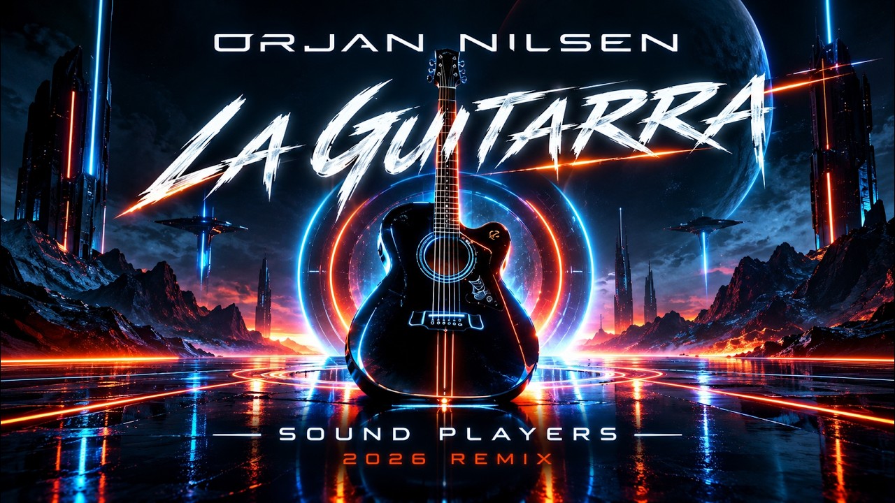 Orjan Nilsen - La Guitarra (Sound Players 2026 Remix)