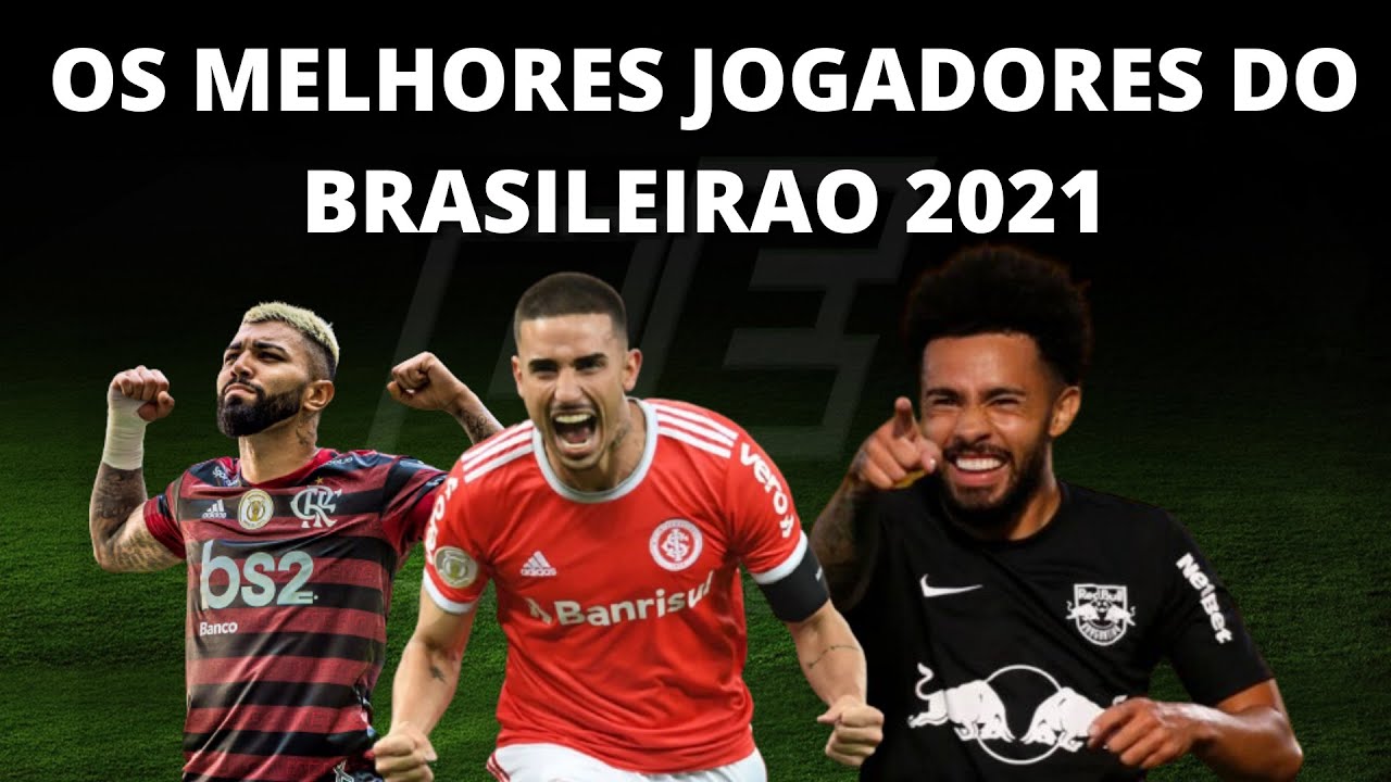 Quais os melhores jogadores do Brasileirão 2021?