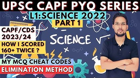 L1 ( Part 1): 2022 Science PYQs CAPF AC | UPSC CAPF PYQ Series | UPSC CAPF Science #capfac2023 #capf