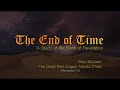 The End of Time: 14. The Great Red Dragon Attacks Christ