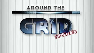 Around the GRID Bi-Weekly s4ep8 - The One With The Tech Issues