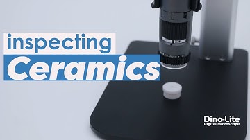 Inspecting Ceramics Quality with Dino-Lite Digital Microscopes