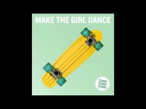在 YouTube 上观看 TCHIKI TCHIKI TCHIKI - Make The Girl Dance (original) 在 YouTube 上观看 TCHIKI TCHIKI TCHIKI - Make The Girl Dance (original)