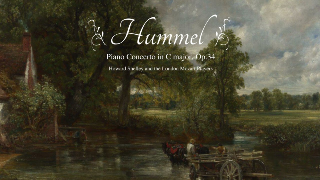 Ver Johann Nepomuk Hummel: Piano Concerto in C major, Op. 34 (1812) no YouTube