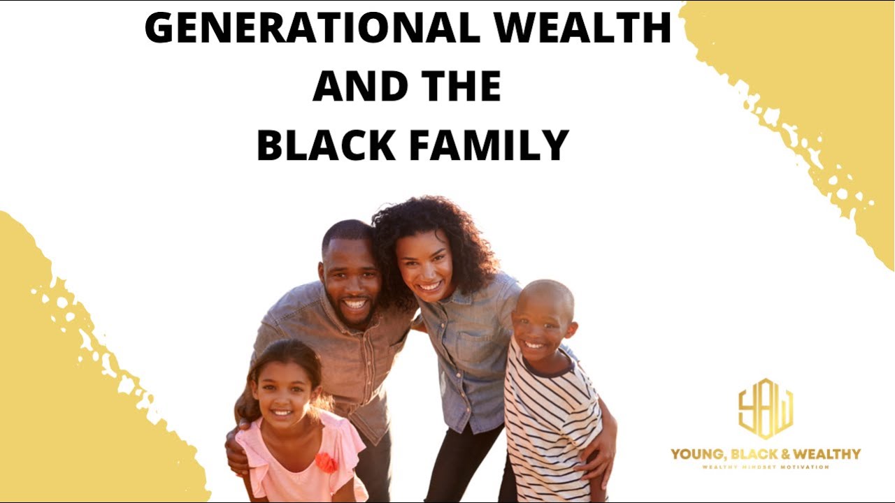 Generational Wealth And The Black Family. - YouTube