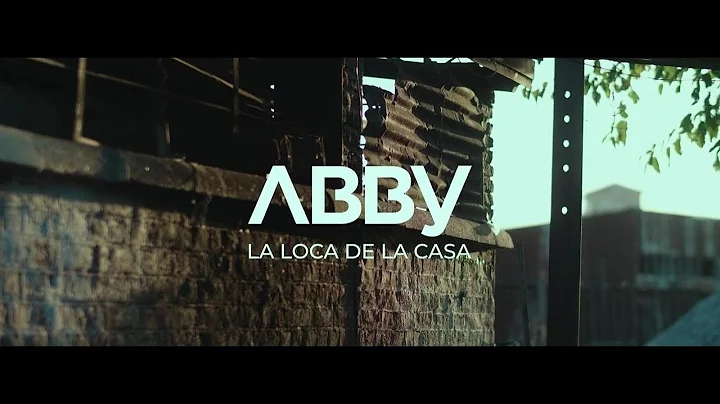 ABBY / La loca de la casa 4K VIDEO OFICIAL