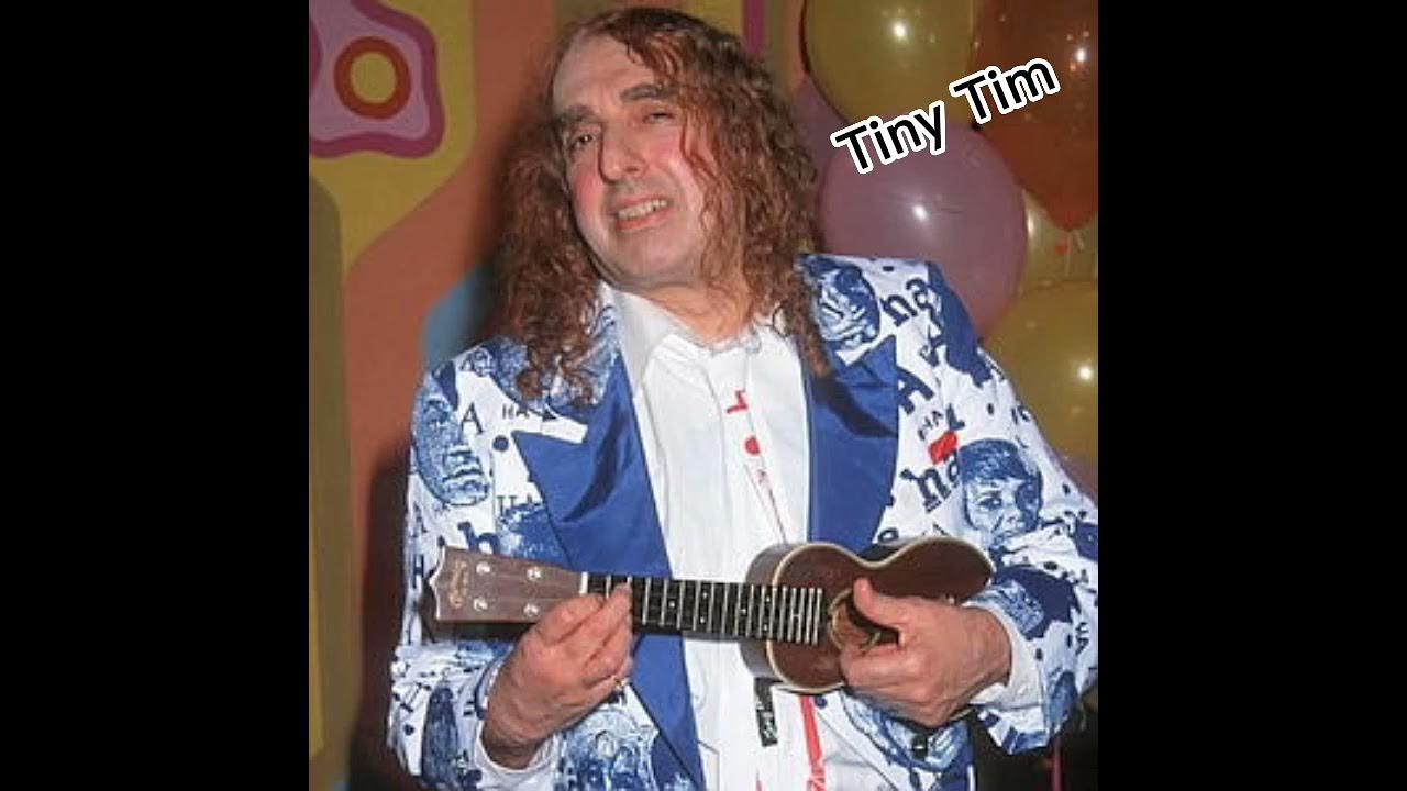 Tiny tim youtube