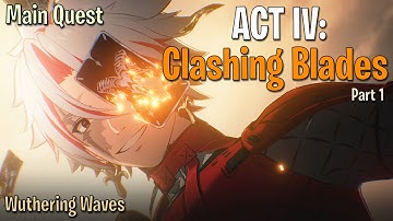 Clashing Blades - Wuthering Waves - Part 1 - Main Quest