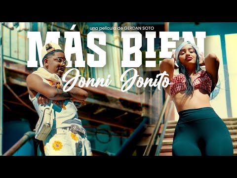 Jonni Jonito - Mas Bien (Video Oficial)