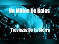 Un Millón De Balas-Traviesos De La Sierra | LALC