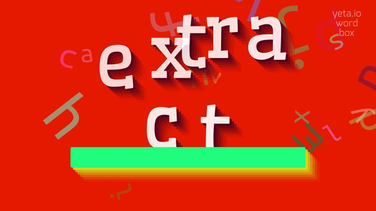 EXTRACT HOW TO PRONOUNCE IT? extract YouTube