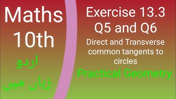 Exercise 13.3, Q5, Q6, Class 10 Maths, Practical Geometry, Direct and transverse common tangents,
