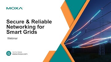 Secure and Reliable Networking for Smart Grids | Moxa