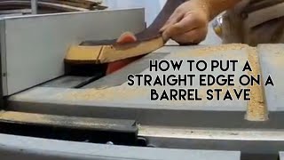 How to put a straight and square edge on barrel staves