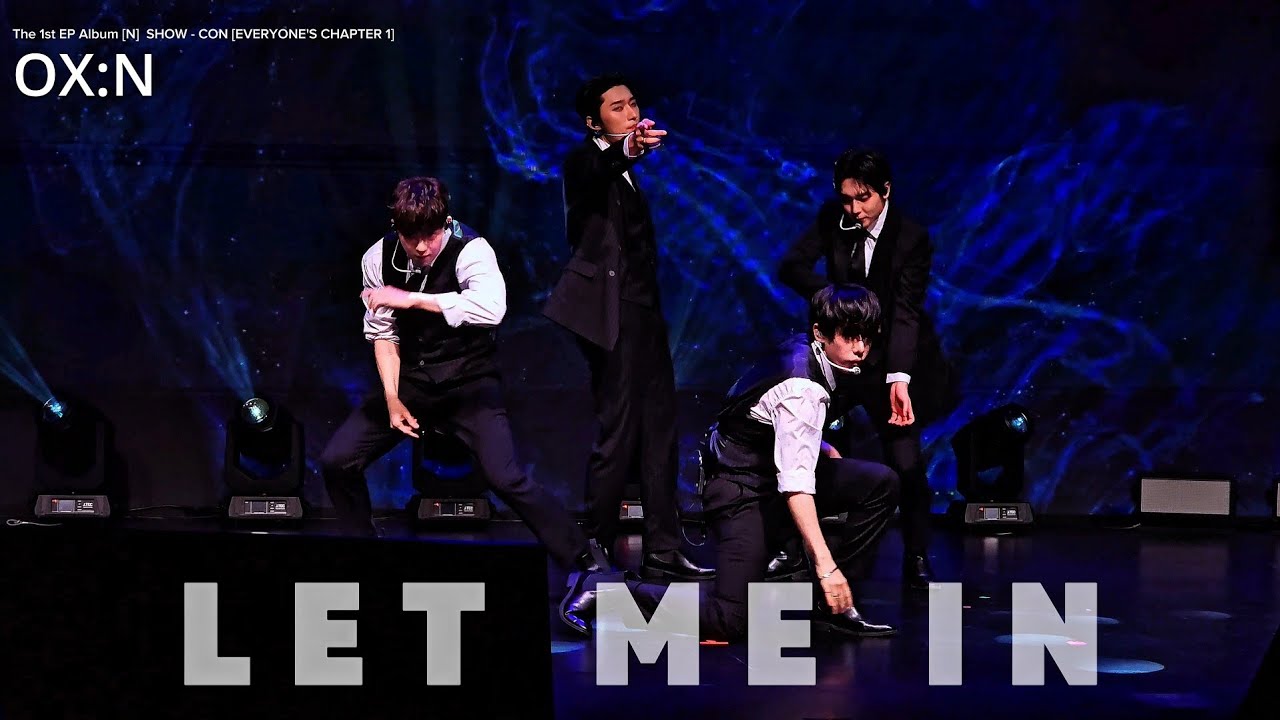 20250620 LET ME IN - OX:N (오엑스엔) The 1st EP Album [N]  SHOW - CON [EVERYONE'S CHAPTER 1]