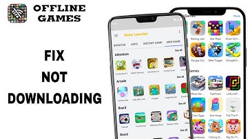 How To Fix And Solve Not Downloading On Offline Games App | Final Solution