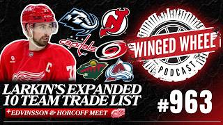 LARKIN'S 10 TEAM TRADE LIST & EDVINSSON MEETS WITH THE RED WINGS - Winged Wheel Podcast - Oct. 21st