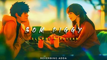 Boom diggy diggy | ( Slowed + Reverb ) | Boom diggy boom hindi song | Reverbing Adda #zacknight