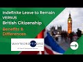 ILR vs British Citizenship Benefits and Differences EXPLAINED | #whytecroft
