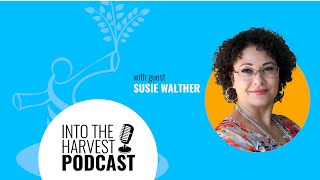 EP 47 – A Vision for Disciple-Making pt. 1 with Susie Walther
