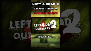 Left 4 Dead 2 Is Getting a HUGE UPDATE! (sorta)  #l4d2 #l4d2mods #l4d2workshop #l4d2outbreak