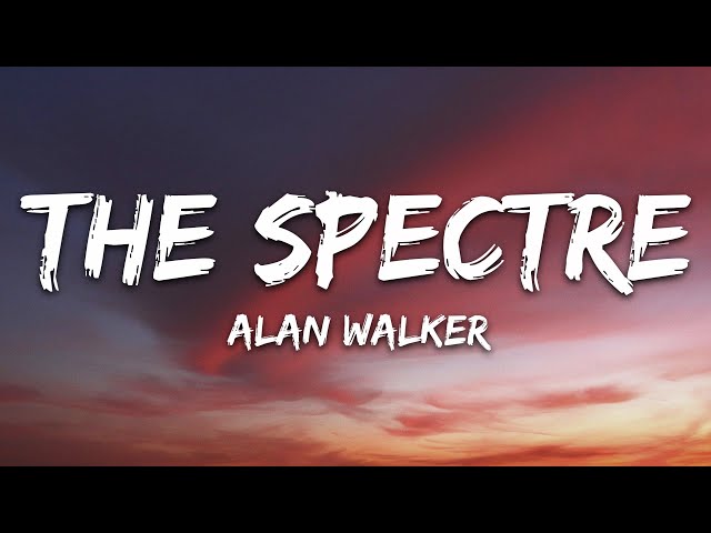Alan Walker - The Spectre (Lyrics) class=