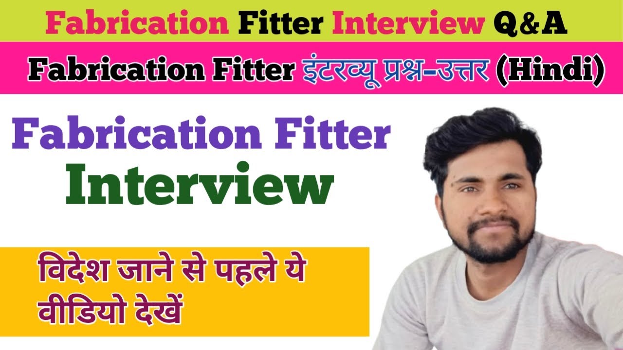 Fabrication fitter interview questions and answers !! Fabrication fitter interview 